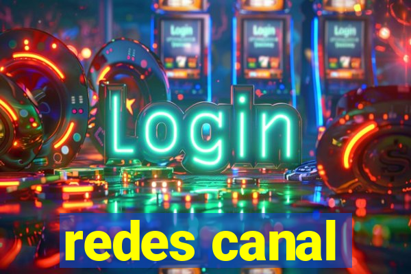 redes canal